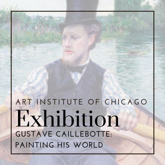 Gustave Caillebotte: Painting His World | Art Institute of Chicago