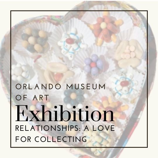 Relationships: a Love for Collecting | Orlando Museum of Art