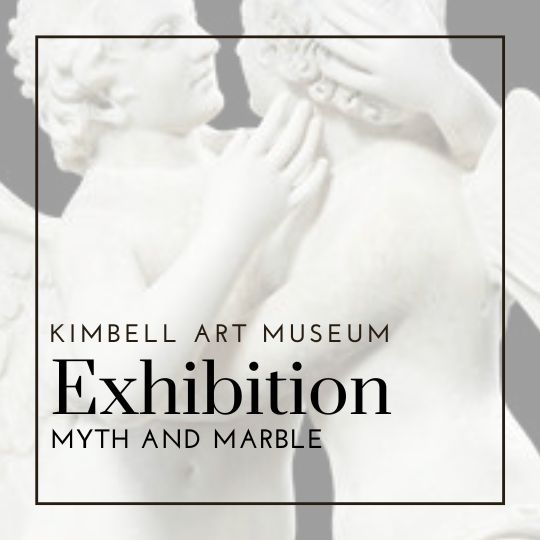 Myth and Marble | Kimbell Art Museum