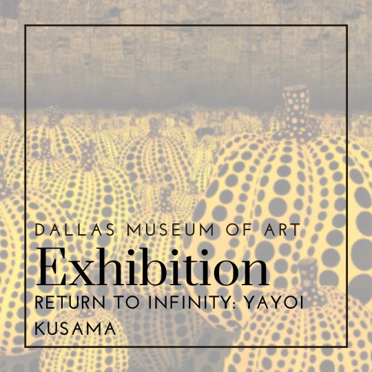 Return to Infinity: Yayoi Kusama | Dallas Museum of Art