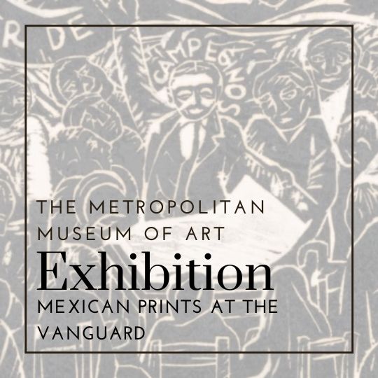 Mexican Prints at the Vanguard | The Metropolitan Museum of Art