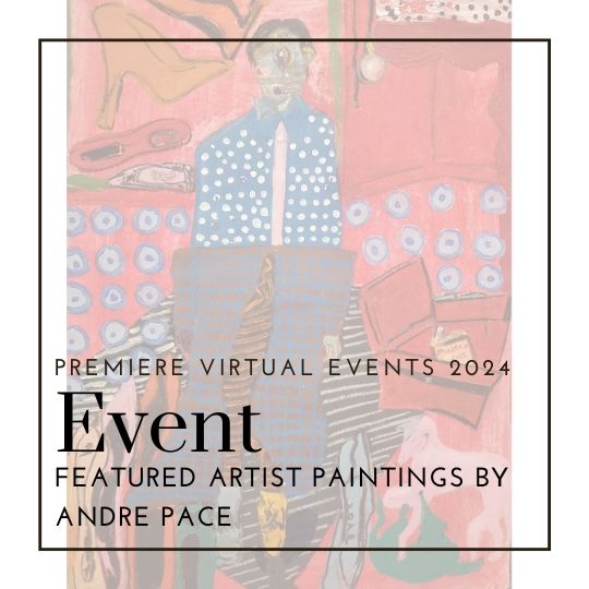 Featured Artist Paintings by Andre Pace | Premiere Virtual Events 2024