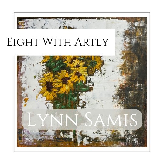 Eight With Artly: Lynn Samis