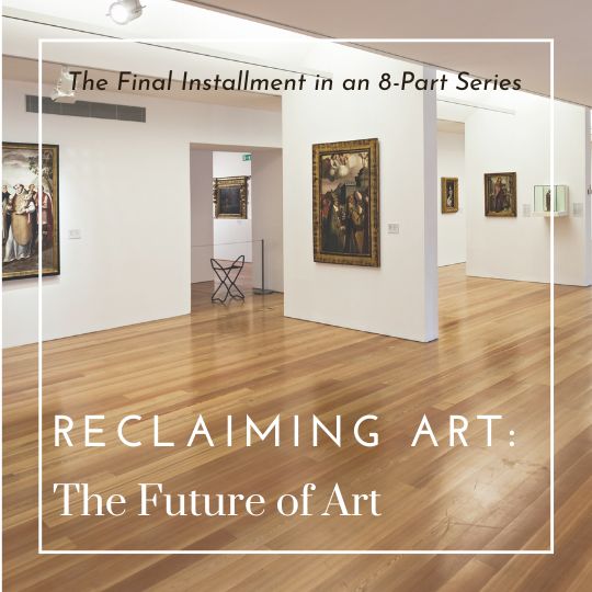 Reclaiming Art: The Future of Art