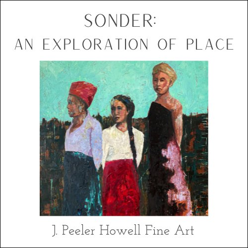 J. Peeler Howell Fine Art: Sonder