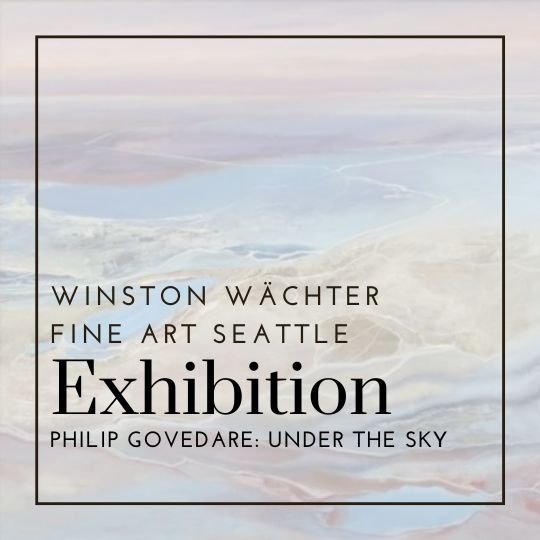 Philip Govedare: Under The Sky | Winston Wächter Fine Art Seattle