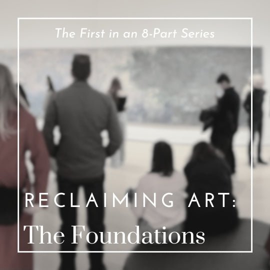 Reclaiming Art: The Foundations