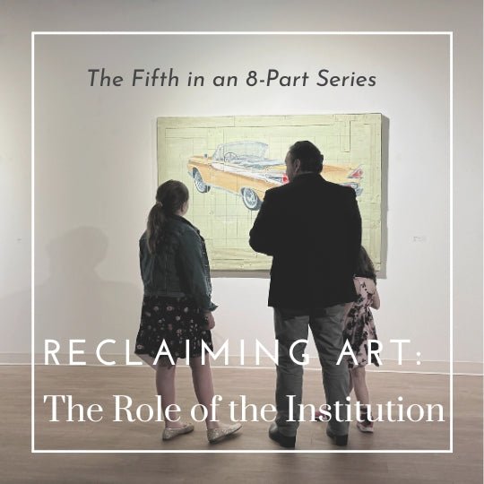 Reclaiming Art: The Role of the Institution