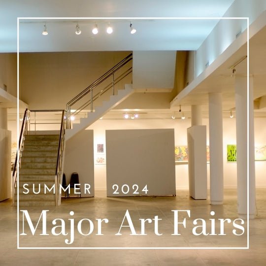 Summer 2024 Major Art Fairs